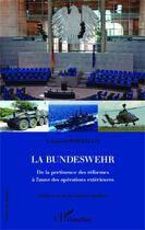 Couverture du livre « La bundeswehr ; de la pertinence des réformes aà l'aune des opérations extérieures » de Laurent Borzillo aux éditions Editions L'harmattan