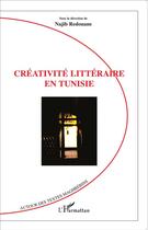Couverture du livre « Créativite littéraire en Tunisie » de Najib Redouane aux éditions L'harmattan