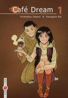 Couverture du livre « Cafe dream Tome 1 » de Osamu Hiramatsu et Rei Hanagata aux éditions Bamboo