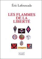 Couverture du livre « Les flammes de la liberté » de Eric Lafourcade aux éditions Atlantica Privileges