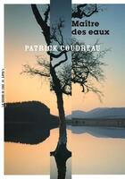 Couverture du livre « Maître des eaux » de Patrick Coudreau aux éditions La Manufacture De Livres