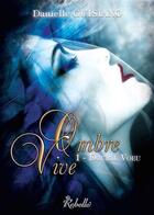 Couverture du livre « Ombre vive -tome 1 - double voeu » de Danielle Guisiano aux éditions Rebelle