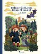 Couverture du livre « Hilda et Mélusine trouvent un oeuf » de Eva Rust aux éditions Cambourakis