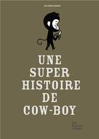 Couverture du livre « Une super histoire de cow-boy » de Delphine Perret aux éditions Les Fourmis Rouges