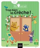 Couverture du livre « Trop bien la crèche ! » de Madeleine Deny et Maryse Guittet aux éditions Hatier