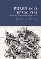 Couverture du livre « Patriotismes et sociétés : dynamiques et permanences d'un fait social » de Axel Auge aux éditions Lamarque