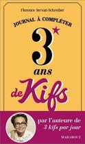 Couverture du livre « 3 ans de kifs » de Servan-Schreiber F. aux éditions Marabout