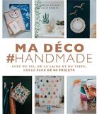 Couverture du livre « Ma déco #handmade ; avec du fil, de la laine et du tissu, créez plus de 60 projets » de Emilie Guelpa et Julie Robert aux éditions Marabout