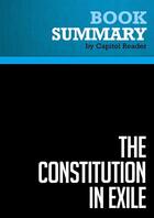 Couverture du livre « Summary: The Constitution in Exile : Review and Analysis of Andrew P. Napolitano's Book » de Businessnews Publish aux éditions Political Book Summaries