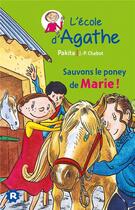 Couverture du livre « L'école d'Agathe ; sauvons le poney de Marie ! » de Pakita et Jean-Philippe Chabot aux éditions Rageot