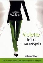 Couverture du livre « Violette t.1 ; taille mannequin » de Walker-M aux éditions Calmann-levy