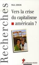 Couverture du livre « Vers la crise du capitalisme américain ? » de Paul Jorion aux éditions La Decouverte