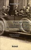 Couverture du livre « Face au crime ; la brigade du tigre en Languedoc-Roussillon » de Barrere Francois aux éditions Privat