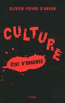 Couverture du livre « Culture, état d'urgence » de Olivier Poivre D'Arvor aux éditions Tchou
