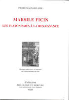 Couverture du livre « Marsile ficin - les platonismes a la renaissance » de Bernard/Caye/Daval aux éditions Vrin