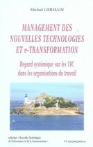 Couverture du livre « Management des nouvelles technologies et e-transformation ; regard systémique sur les tic dans les organisations du travail » de Michel Germain aux éditions Economica