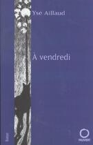 Couverture du livre « A Vendredi » de Y Aillaud aux éditions Pauvert