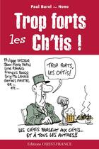 Couverture du livre « Trop forts les cht'is ! » de Burel/Auvin aux éditions Ouest France