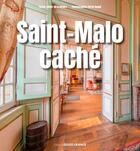 Couverture du livre « Saint-Malo caché » de Herve Ronne et Olivier Chereil De La Riviere aux éditions Ouest France