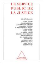 Couverture du livre « Le service public de la justice » de  aux éditions Odile Jacob