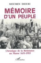 Couverture du livre « Mémoire d'un peuple ; chronique de la résistance au Maroc 1631-1993 » de Moumen Diouri aux éditions L'harmattan