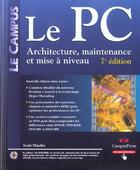 Couverture du livre « Le PC ; architecture, maintenance et mise à niveau » de  aux éditions Campuspress