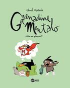 Couverture du livre « Grenadine et Mentalo t.2 ; fille ou glaçon ? » de Colonel Moutarde aux éditions Bd Kids