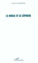 Couverture du livre « Le noble et le lépreux » de Witold Zaniewicki aux éditions L'harmattan