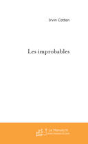 Couverture du livre « Les improbables » de Cotten-I aux éditions Le Manuscrit