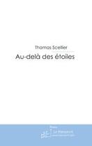 Couverture du livre « Au-dela des etoiles » de Thomas Scellier aux éditions Le Manuscrit