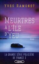 Couverture du livre « Meurtres à l'île d'Yeu » de Yves Ramonet aux éditions Michel Lafon
