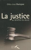 Couverture du livre « La Justice Au Benefice Du Doute » de Gilles-Jean Portejoie aux éditions Presses De La Renaissance