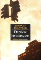 Couverture du livre « Derrière les masques » de Ignacio Del Valle aux éditions Phebus