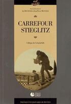 Couverture du livre « Carrefour Stieglitz » de Jau Bochner et Jean-Pierre Montier aux éditions Pu De Rennes