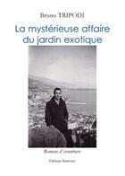 Couverture du livre « La mysterieuse affaire du jardin exotique » de Bruno Tripodi aux éditions Benevent