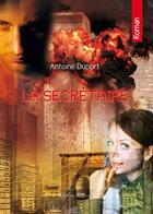 Couverture du livre « La secrétaire » de Antoine Duport aux éditions Benevent