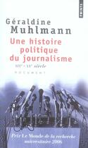 Couverture du livre « Une histoire politique du journalisme » de Geraldine Muhlmann aux éditions Points