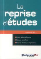 Couverture du livre « La reprise d'études » de Antoine Teillet aux éditions Studyrama