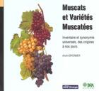 Couverture du livre « Muscats et variétés muscatées ; inventaire et synonymie universels, des origines à nos jours » de Andre Bronner aux éditions Inra