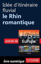 Couverture du livre « Idée d'itinéraire fluvial ; le Rhin romantique » de  aux éditions Ulysse