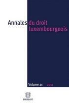 Couverture du livre « Annales du droit luxembourgeois t.21 (édition 2011) » de  aux éditions Bruylant