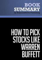 Couverture du livre « Summary : how to pick stocks like warren buffett (review and analysis of Vick's book) » de Businessnews Publish aux éditions Business Book Summaries