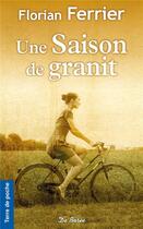 Couverture du livre « Une saison de granit » de Florian Ferrier aux éditions De Boree