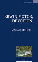 Couverture du livre « Erwin Motor » de Magali Mougel aux éditions Espaces 34