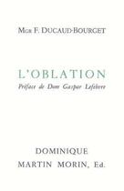 Couverture du livre « L oblation » de Mgr F. Ducaud-Bourge aux éditions Dominique Martin Morin