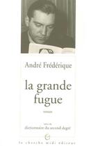 Couverture du livre « La grande fugue » de Andre Frederique aux éditions Cherche Midi