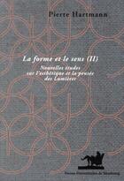 Couverture du livre « La forme et le sens - t02 - la forme et le sens - vol02 - nouvelles etudes sur l'esthetique et la pe » de Pierre Hartmann aux éditions Pu De Strasbourg