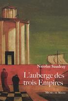 Couverture du livre « L'auberge des trois Empires » de Nicolas Saudray aux éditions Michel De Maule