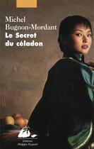 Couverture du livre « Le secret du céladon » de Bugnon-Mordant Miche aux éditions Picquier