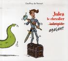 Couverture du livre « Jules le chevalier agacant » de Geoffroy De Pennart aux éditions Kaleidoscope